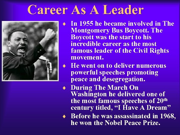 Career As A Leader ¨ In 1955 he became involved in The Montgomery Bus