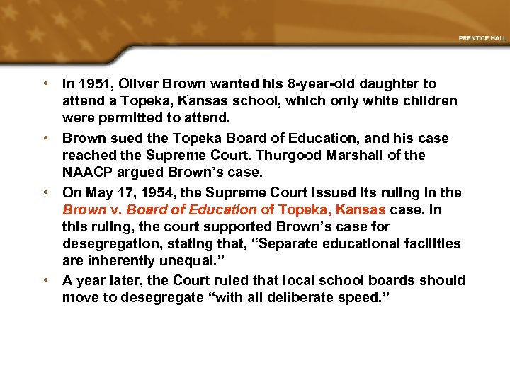  • In 1951, Oliver Brown wanted his 8 -year-old daughter to attend a