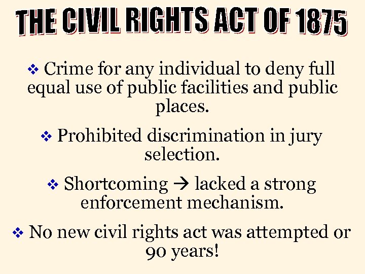 v Crime for any individual to deny full equal use of public facilities and