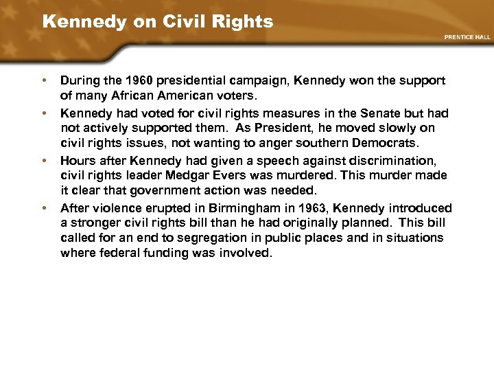Kennedy on Civil Rights • • During the 1960 presidential campaign, Kennedy won the