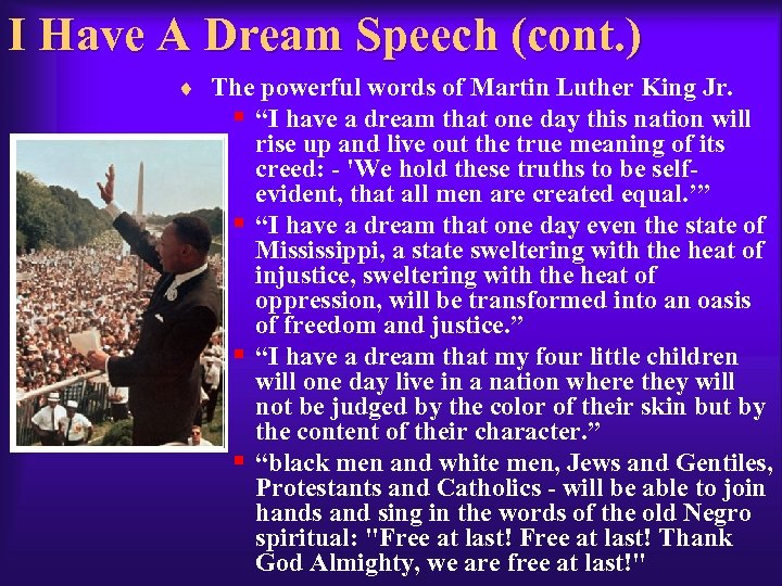 I Have A Dream Speech (cont. ) ¨ The powerful words of Martin Luther