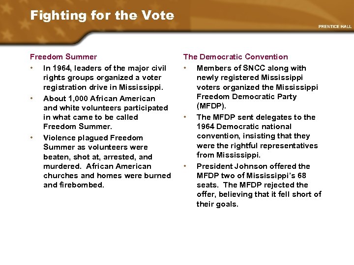 Fighting for the Vote Freedom Summer • In 1964, leaders of the major civil
