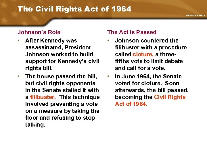 The Civil Rights Act of 1964 Johnson’s Role • After Kennedy was assassinated, President