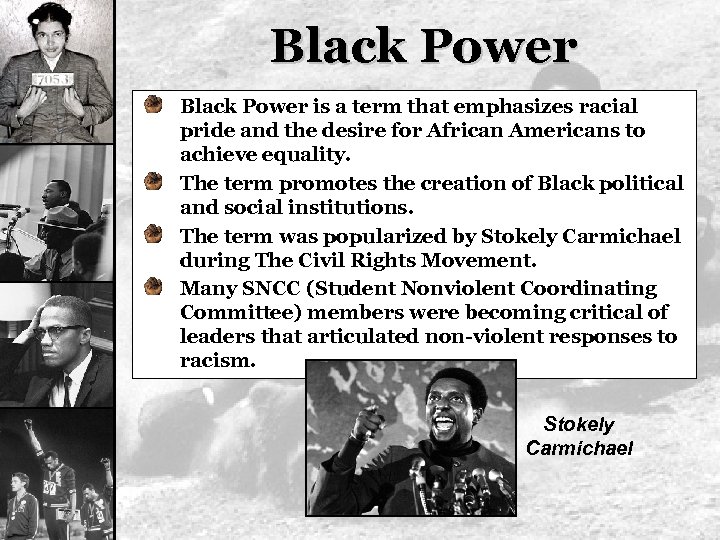 Black Power is a term that emphasizes racial pride and the desire for African