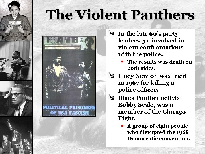 The Violent Panthers In the late 60’s party leaders got involved in violent confrontations