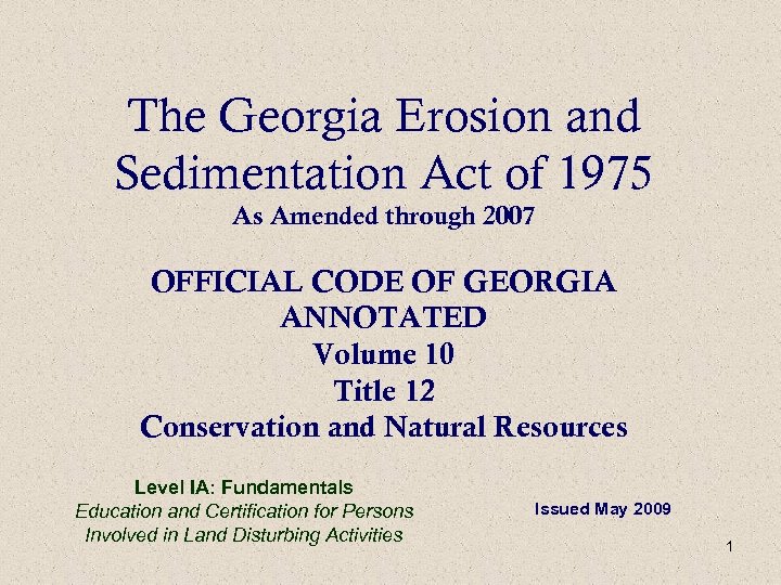 The Georgia Erosion and Sedimentation Act of 1975 As Amended through 2007 OFFICIAL CODE