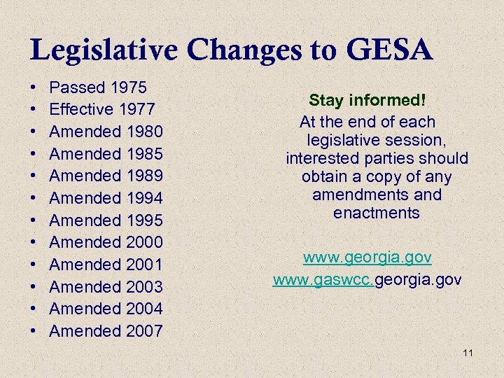 Legislative Changes to GESA • • • Passed 1975 Effective 1977 Amended 1980 Amended