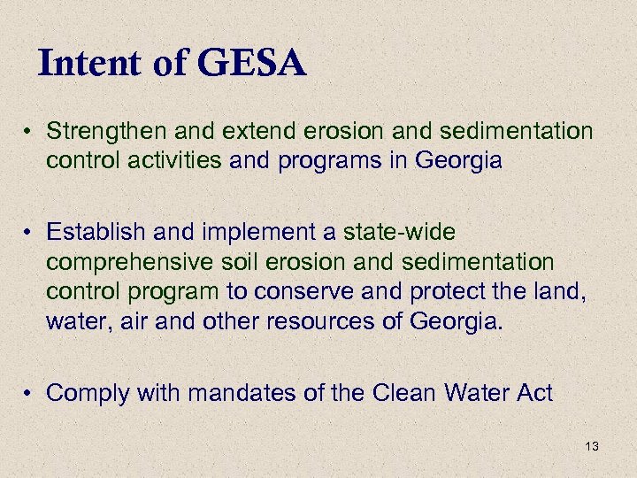 Intent of GESA • Strengthen and extend erosion and sedimentation control activities and programs