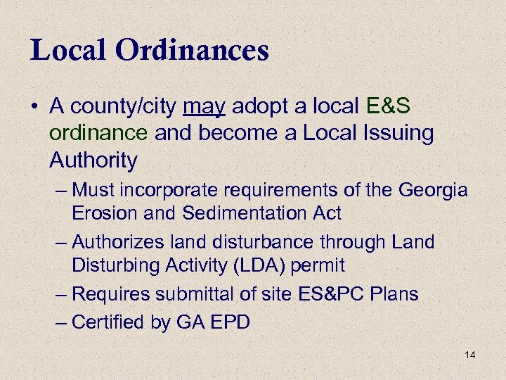 Local Ordinances • A county/city may adopt a local E&S ordinance and become a