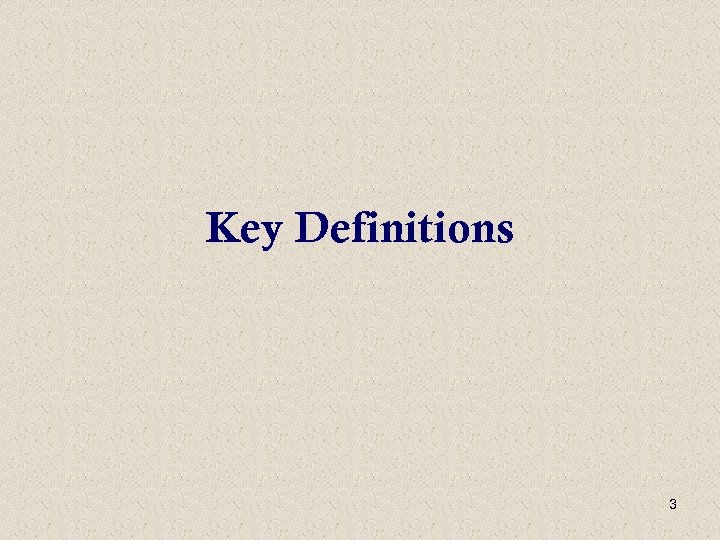 Key Definitions 3 