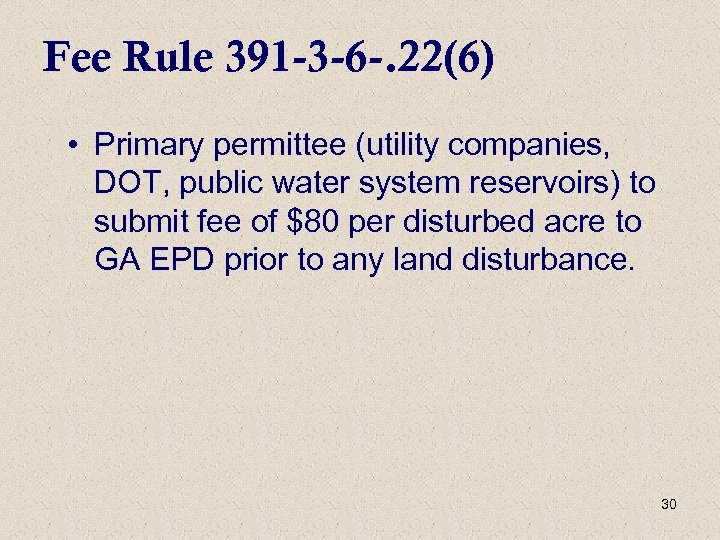 Fee Rule 391 -3 -6 -. 22(6) • Primary permittee (utility companies, DOT, public