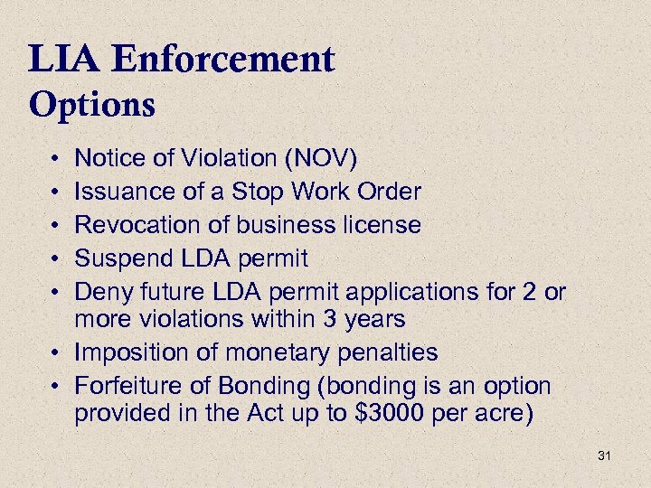 LIA Enforcement Options • • • Notice of Violation (NOV) Issuance of a Stop