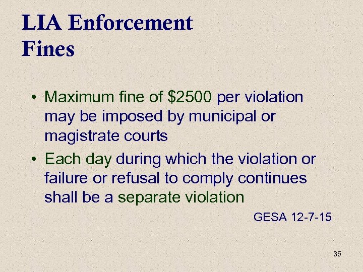 LIA Enforcement Fines • Maximum fine of $2500 per violation may be imposed by