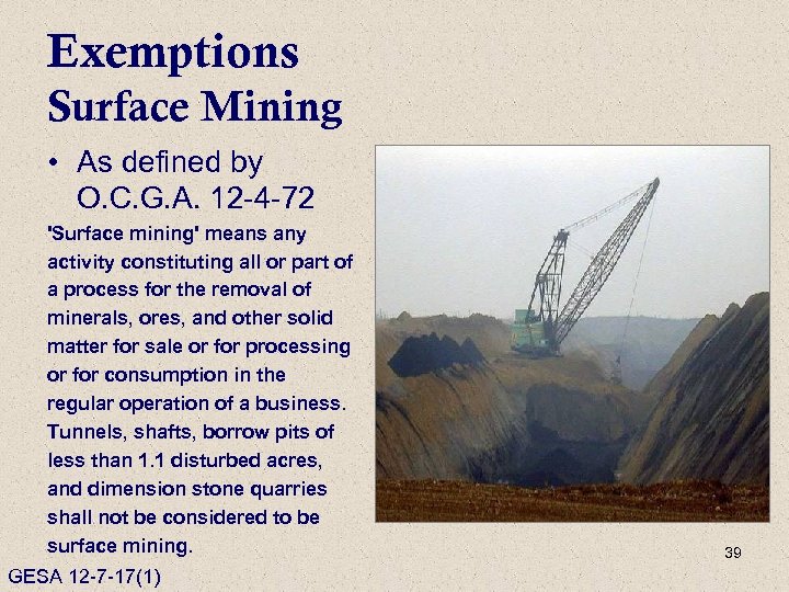 Exemptions Surface Mining • As defined by O. C. G. A. 12 -4 -72