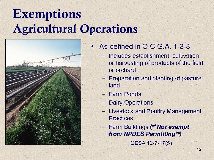 Exemptions Agricultural Operations • As defined in O. C. G. A. 1 -3 -3
