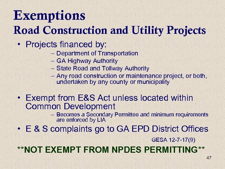 Exemptions Road Construction and Utility Projects • Projects financed by: – – Department of