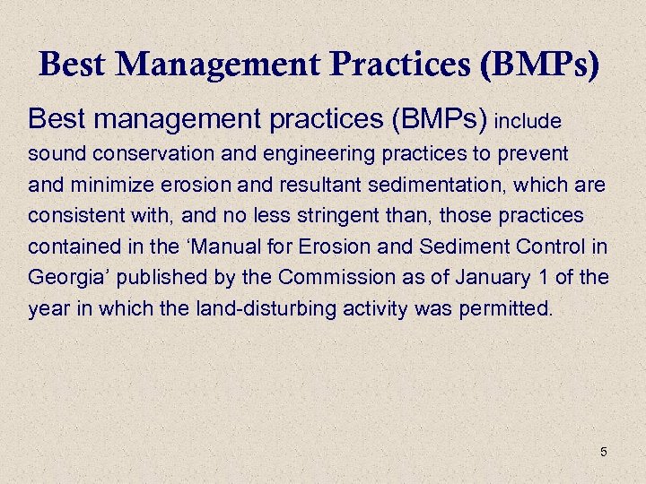 Best Management Practices (BMPs) Best management practices (BMPs) include sound conservation and engineering practices