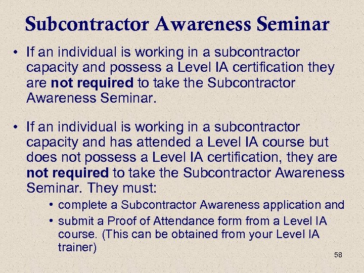 Subcontractor Awareness Seminar • If an individual is working in a subcontractor capacity and