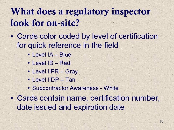 What does a regulatory inspector look for on-site? • Cards color coded by level