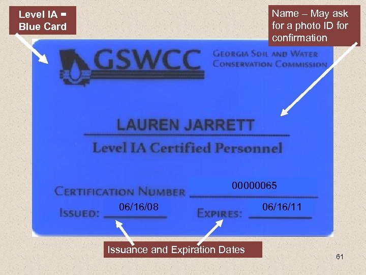 Name – May ask for a photo ID for confirmation Level IA = Blue