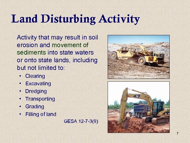 Land Disturbing Activity that may result in soil erosion and movement of sediments into