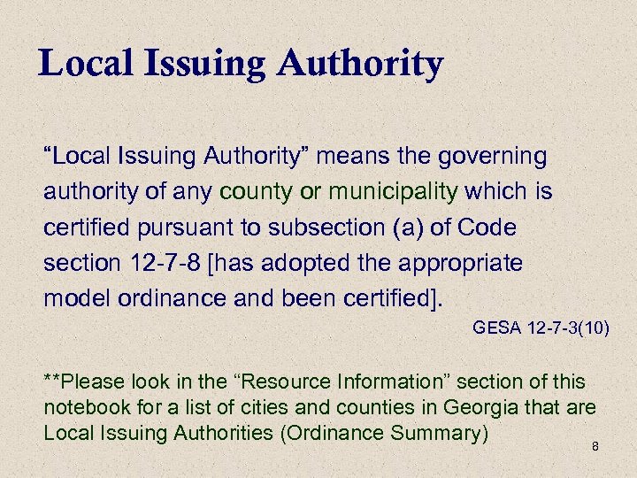 Local Issuing Authority “Local Issuing Authority” means the governing authority of any county or