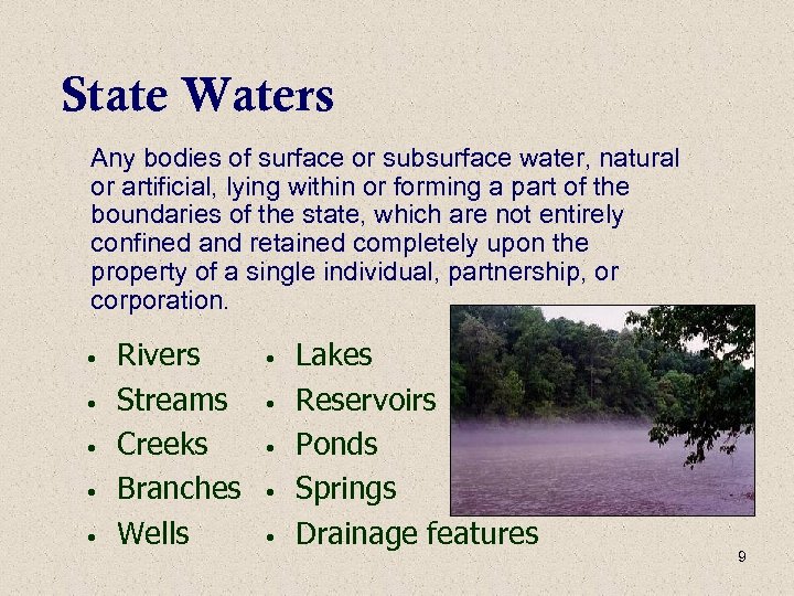 State Waters Any bodies of surface or subsurface water, natural or artificial, lying within
