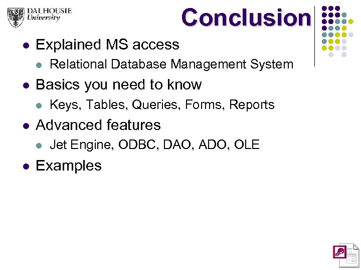Conclusion l Explained MS access l l Basics you need to know l l
