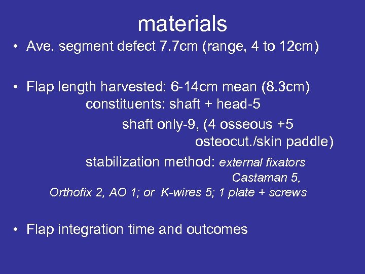 materials • Ave. segment defect 7. 7 cm (range, 4 to 12 cm) •