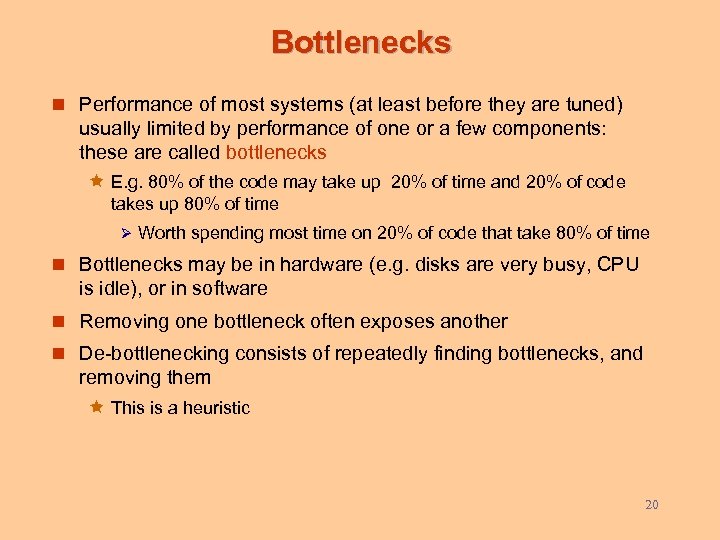 Bottlenecks n Performance of most systems (at least before they are tuned) usually limited