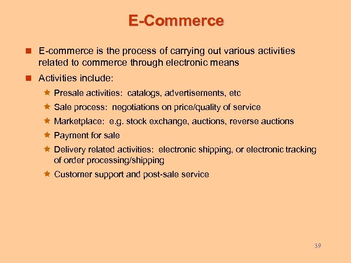 E-Commerce n E-commerce is the process of carrying out various activities related to commerce