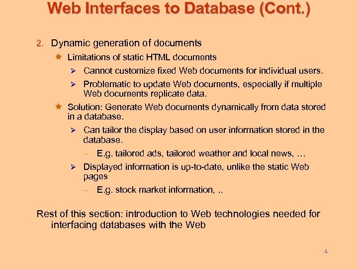 Web Interfaces to Database (Cont. ) 2. Dynamic generation of documents ê Limitations of