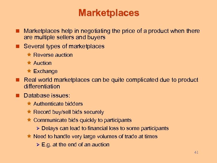 Marketplaces n Marketplaces help in negotiating the price of a product when there are