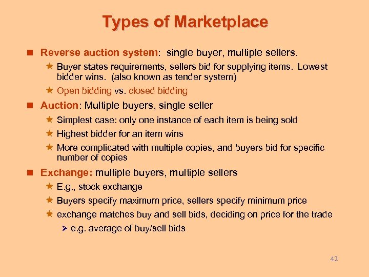 Types of Marketplace n Reverse auction system: single buyer, multiple sellers. ê Buyer states