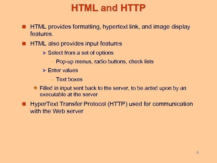 HTML and HTTP n HTML provides formatting, hypertext link, and image display features. n