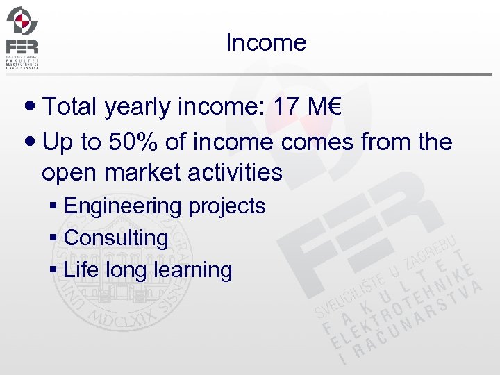 Income Total yearly income: 17 M€ Up to 50% of incomes from the open