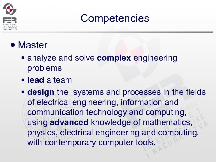 Competencies Master § analyze and solve complex engineering problems § lead a team §