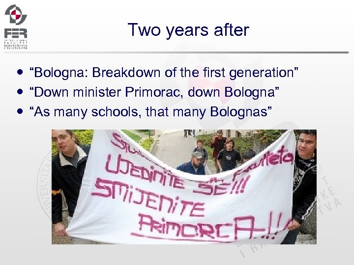 Two years after “Bologna: Breakdown of the first generation” “Down minister Primorac, down Bologna”
