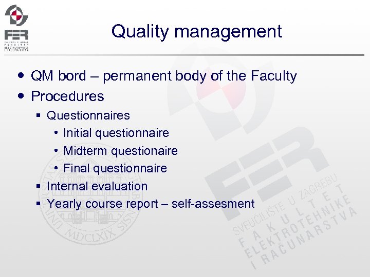 Quality management QM bord – permanent body of the Faculty Procedures § Questionnaires •