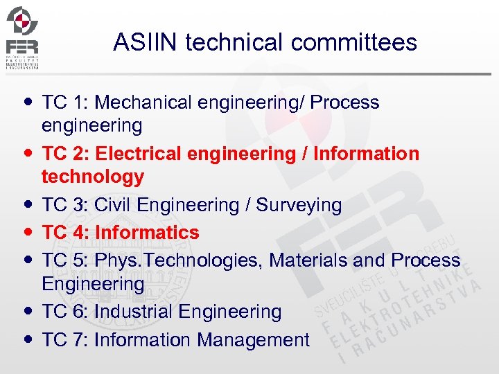 ASIIN technical committees TC 1: Mechanical engineering/ Process engineering TC 2: Electrical engineering /