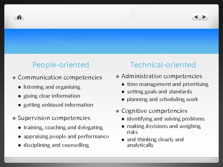 People-oriented l Communication competencies l l getting unbiased information Supervision competencies l training, coaching