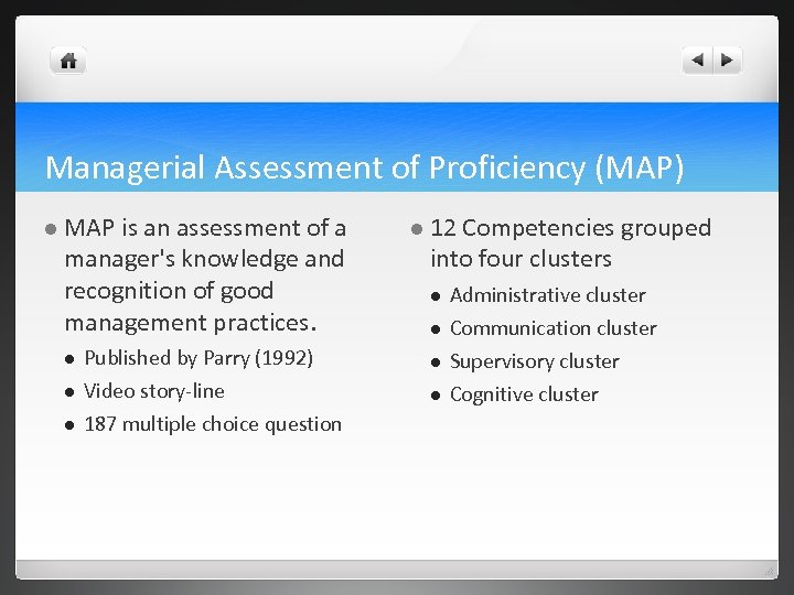 Managerial Assessment of Proficiency (MAP) l MAP is an assessment of a manager's knowledge