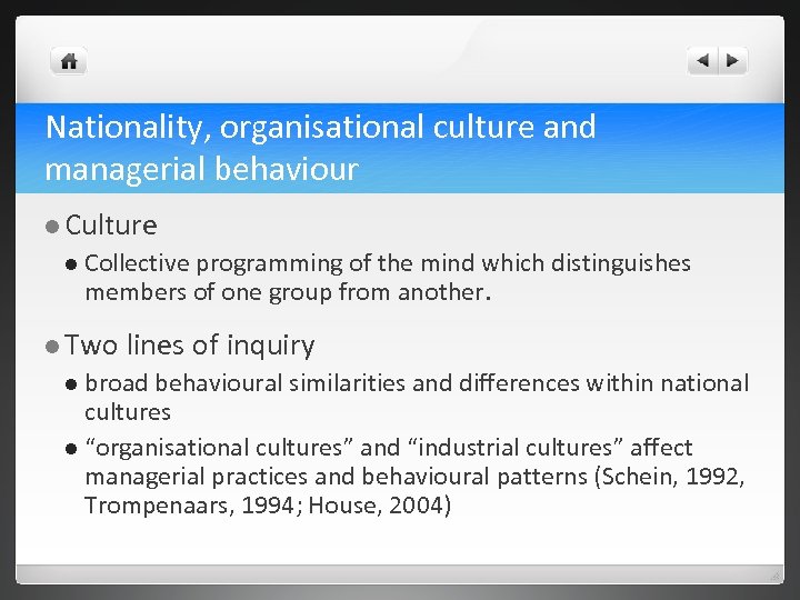 Nationality, organisational culture and managerial behaviour l Culture l Collective programming of the mind