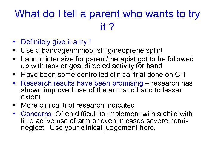 What do I tell a parent who wants to try it ? • Definitely