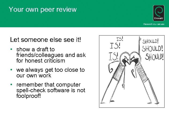 Your own peer review Let someone else see it! • show a draft to