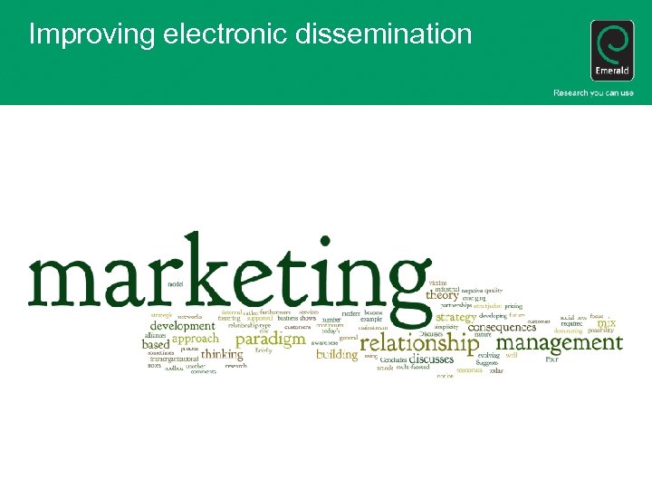 Improving electronic dissemination • Research shows people read 20 -30 articles per month –