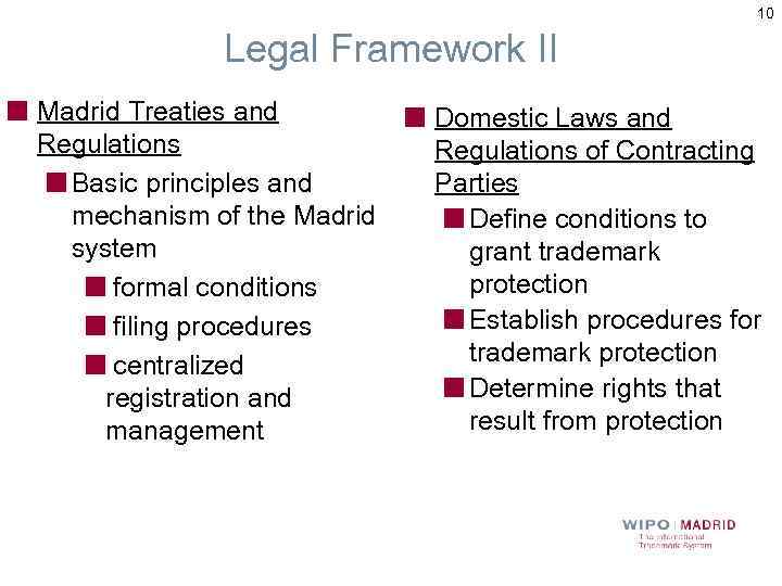 10 Legal Framework II Madrid Treaties and Regulations Basic principles and mechanism of the