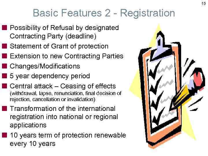 15 Basic Features 2 - Registration Possibility of Refusal by designated Contracting Party (deadline)