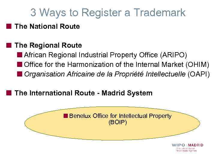 3 Ways to Register a Trademark The National Route The Regional Route African Regional