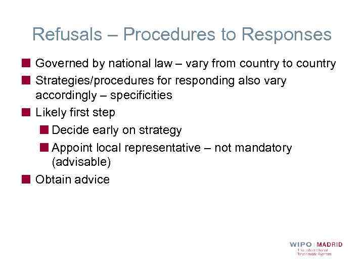 Refusals – Procedures to Responses Governed by national law – vary from country to